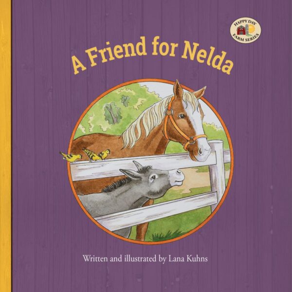 A Friend for Nelda - Happy Day Farm Series 102 0889 0