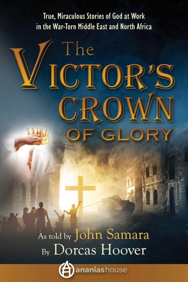 The Victor's Crown of Glory: True, Miraculous Stories of God at Work in the War