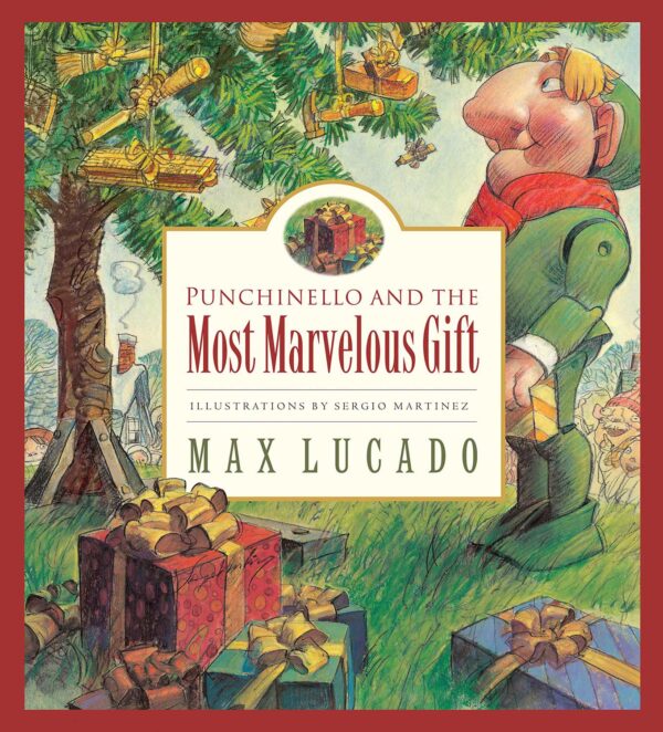 Punchinello and the Most Marvelous Gift -Max Lucado's Wemmicks #5 102 4846 0