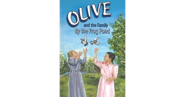 Olive and the Family by the Frog Pond -Sequel to Olive and Macy 102 5800 0