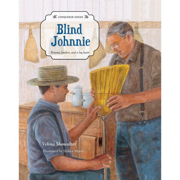 Blind Johnnie - Brooms, Binders and a Big Heart -Conqueror Series #3 102 5971 0