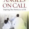 Angels on Call: Inspiring True Stories from the Er - Image 2
