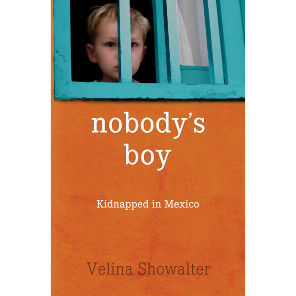 Nobody's Boy -Kidnapped in Mexico 104 2009 0