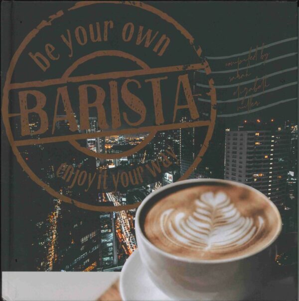 Be Your Own Barista: Enjoy it Your Way 114 0232 0