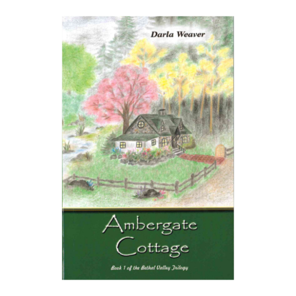 Ambergate Cottage -Bethal Valley Trilogy -Book One (1) 118 3193 0