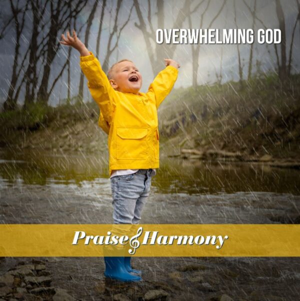 Overwhelming God CD - Praise & Harmony 2022 140 0027 0