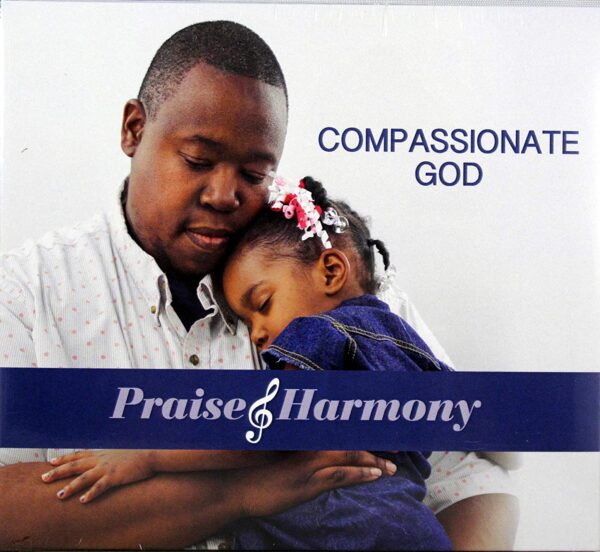 Compassionate God CD- 2020 -Praise & Harmony 140 0517 0