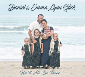 Image of We’ll All Be There Cd 2022 –  Daniel & Emma Glick