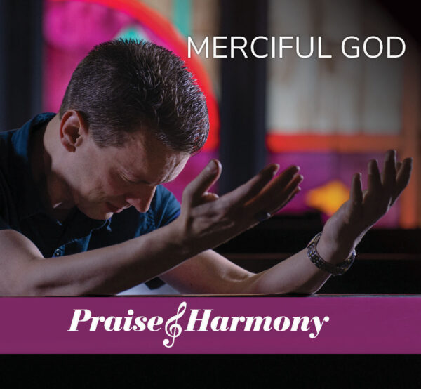 Merciful God CD -Praise & Harmony 2023 512 1027 0