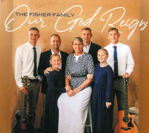 Our God Reigns CD - Fisher Family 2024 512 1043 0