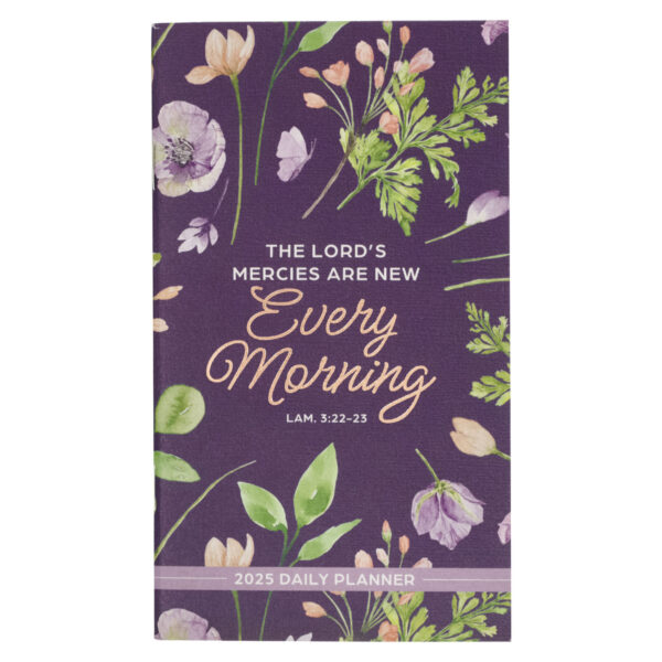 2025 Daily Planner Sm Every Morning Lam. 3:22-23 615 1046 0