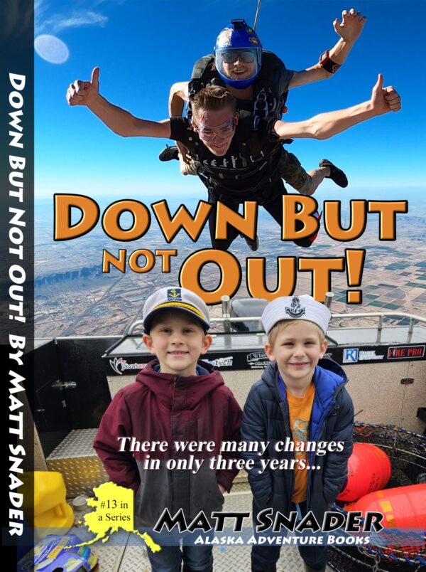 Down But Not Out - Alaska Adventure Books #13