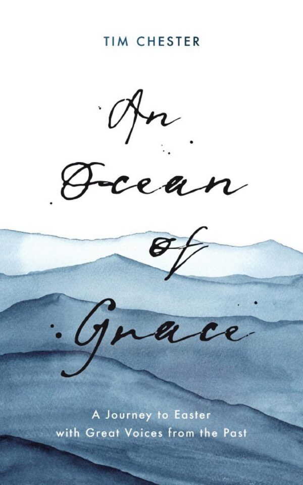 An Ocean of Grace: A Journey to Easter with Great Voices from the Past