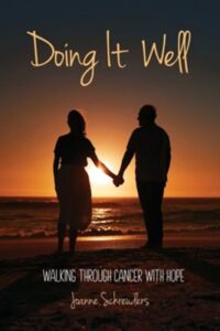 Image of Doing It Well: Walking through Cancer with Hope