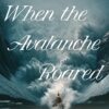 When the Avalanche Roared: Volume 5 (Day to Remember)