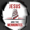 Jesus and the Mennonites