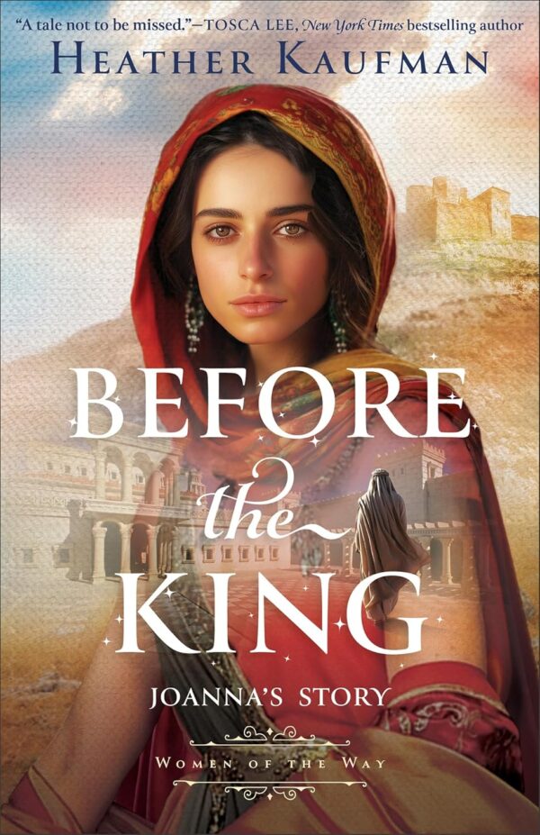 Before the King: Joanna's Story (Women of the Way) 105 1058 0