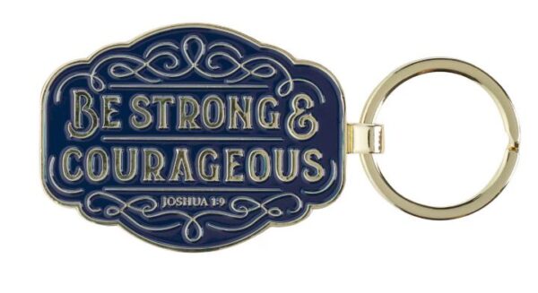 Keychain Be Strong & Courageous Josh. 1:9