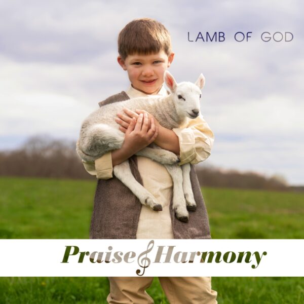 Lamb Of God CD -Praise & Harmony 2024