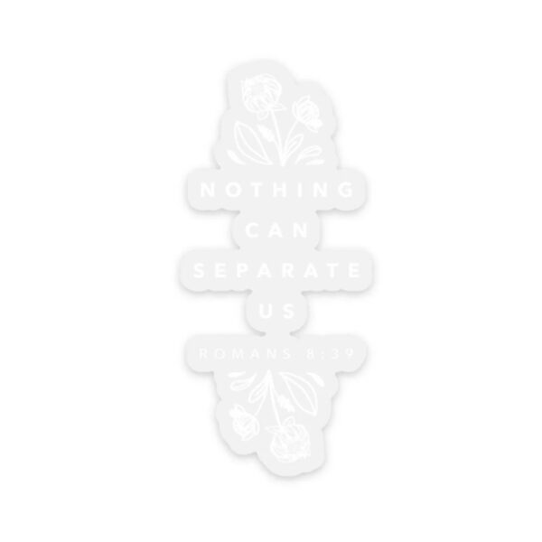 Nothing Can Separate Us Sticker